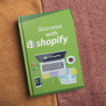 "Success with Shopify eBook cover – A complete guide to launching and scaling a profitable Shopify store"